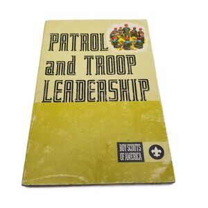 Patrol and Troop Leadership 1972 BSA Boy Scout Leader Training Reference Guide
